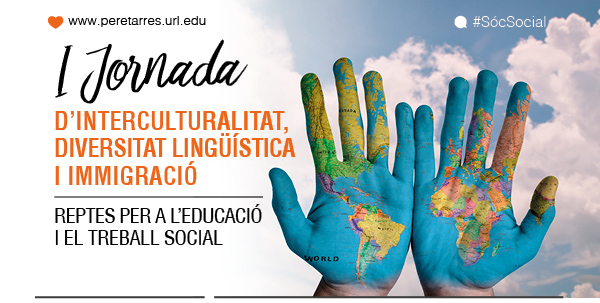 Primera Jornada d'Interculturalitat, diversitat lingüística i immigració. Reptes per a l'Educació i el Treball Social.