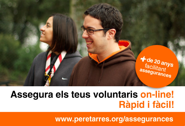 + de 20 anys facilitant assegurances - Assegura els teus voluntaris on-line! Ràpid i fàcil! www.peretarres.org/assegurances