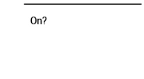 On?