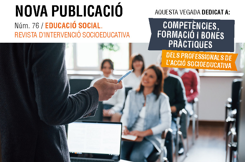 La revista "Educación Social" aborda en el número 76 las competencias y la formación de los profesionales socioeducativos
