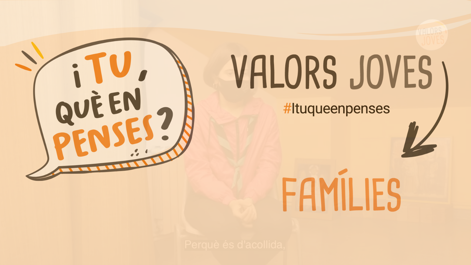 I tu què en penses: pensem en la gent que més ens importa 