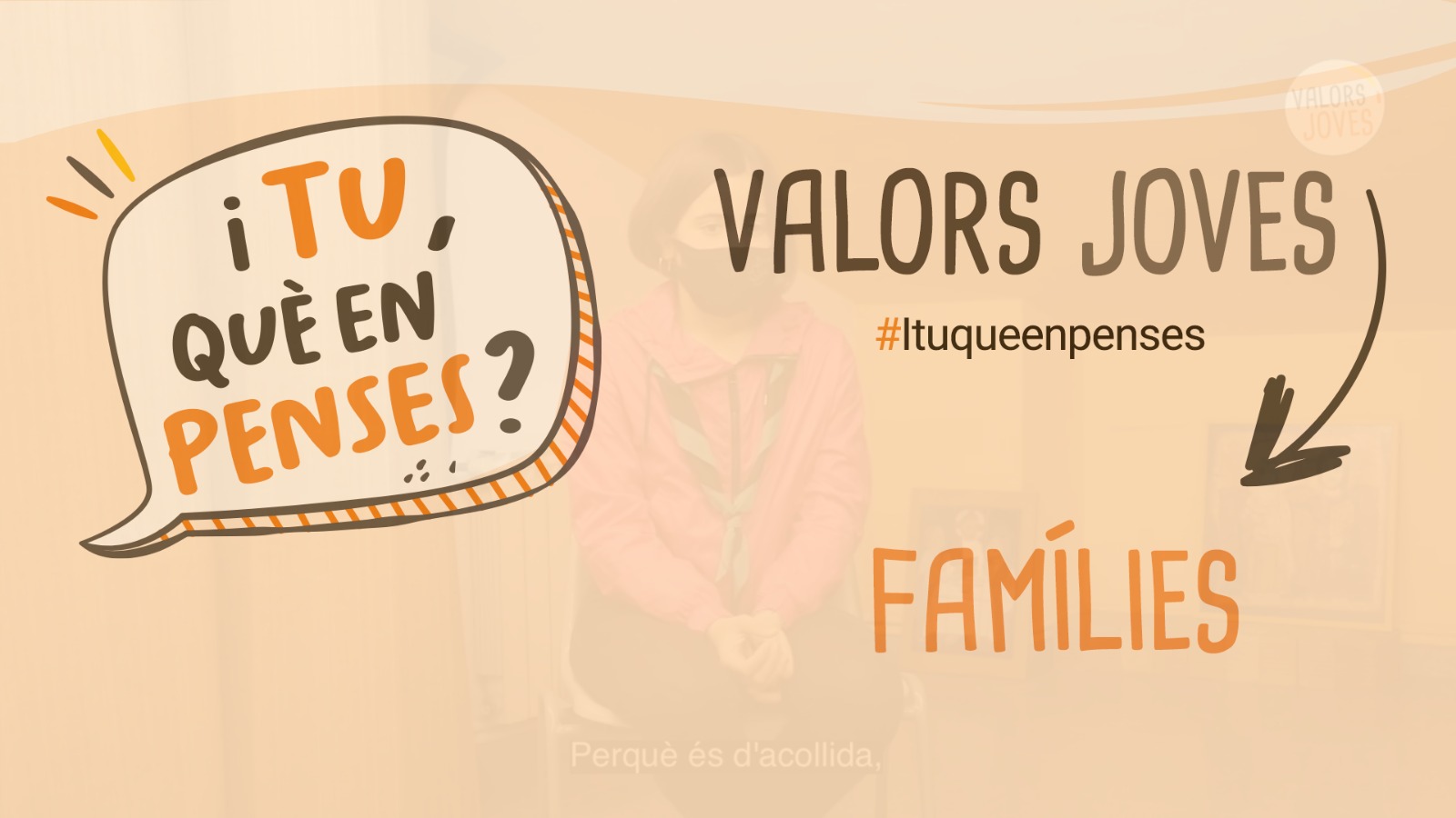 I tu què en penses: pensem en la gent que més ens importa 