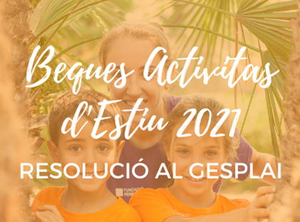 Resoltes les Beques d'Estiu 2021 Resoltes les Beques d'Estiu 2021