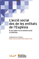 L’acció social de les entitats d’Església. El seu paper en la cohesió social de Catalunya L’acció social de les entitats d’Església. El seu paper en la cohesió social de Catalunya