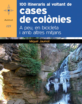 100 itineraris al voltant de les cases de colònies. A peu, en bicicleta i amb altres mitjans