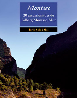 Montsec. 20 excursions des de l’Alberg Montsec-Mur