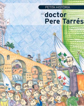 Petita història del doctor Pere Tarrés Petita història del doctor Pere Tarrés