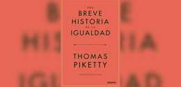 Piketty, T. (2021). Una breve historia de la igualdad. Deusto.