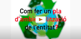 Com fer un pla d’ambientalització de l'entitat? 