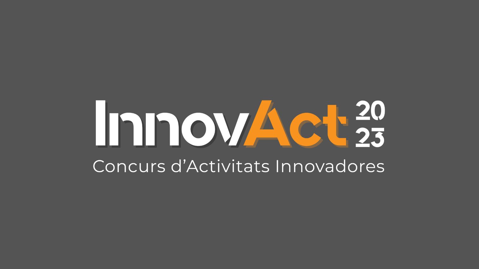 Participa en la quarta edició dels premis InnovAct!