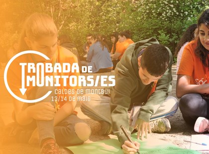 Apunta't a la Trobada de Monitors i Monitores! Apunta't a la Trobada de Monitors i Monitores!