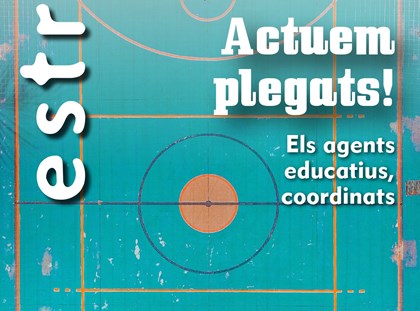 ‘Estris’ fa una crida a la coordinació dels agents educatius ‘Estris’ fa una crida a la coordinació dels agents educatius