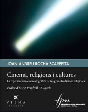 Cinema, religions i cultures. La representació cinematogràfica de les grans tradicions religioses Cinema, religions i cultures. La representació cinematogràfica de les grans tradicions religioses