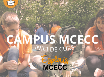 Últims dies del Campus MCECC d'inici de curs: formació per a nous responsables Últims dies del Campus MCECC d'inici de curs: formació per a nous responsables