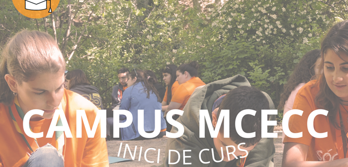 Últims dies del Campus MCECC d'inici de curs: formació per a nous responsables Últims dies del Campus MCECC d'inici de curs: formació per a nous responsables