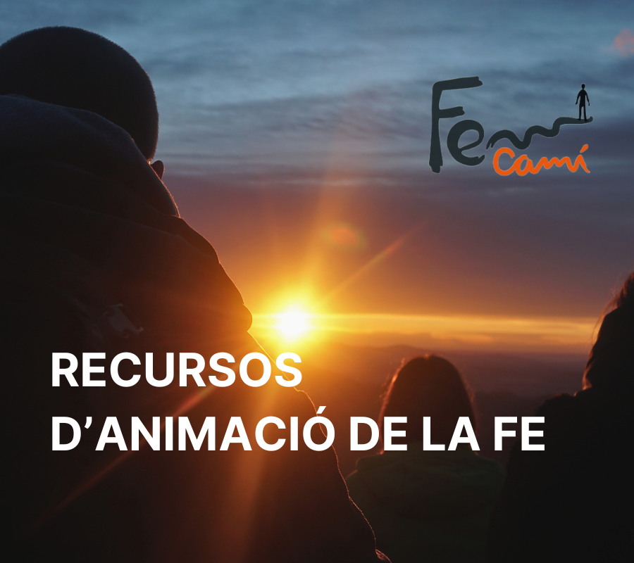 Fem camí: recursos per treballar l'animació de la fe al centre