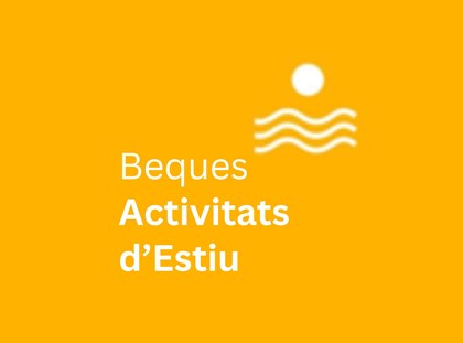 Oberta la convocatòria de Beques d’Estiu 2026 Oberta la convocatòria de Beques d’Estiu 2026