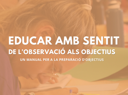 Nou recurs: "Educar amb sentit" i el treball d'objectius! Nou recurs: "Educar amb sentit" i el treball d'objectius!