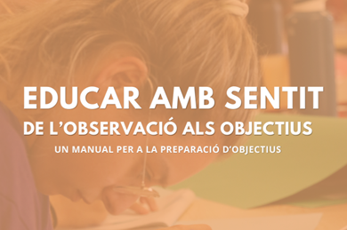 Nou recurs: "Educar amb sentit" i el treball d'objectius! Nou recurs: "Educar amb sentit" i el treball d'objectius!