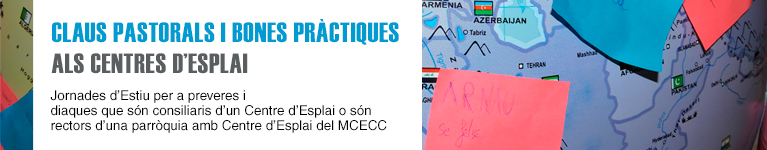 Jornades d’Estiu per a preveres i diaques que són consiliaris d’un Centre d’Esplai o són rectors d’una parròquia amb Centre d’Esplai del MCECC