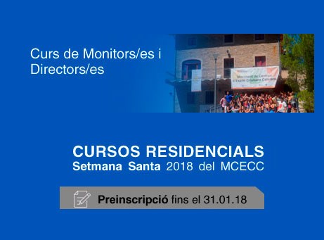 Cursos Residencials de Monitors/es i Directors/es del MCECC - Setmana Santa 2018