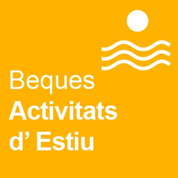Beques per Activitats d'Estiu 2018 Beques per Activitats d'Estiu 2018