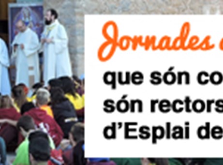 Jornades d’Estiu per a preveres i diaques que són consiliaris d’un Centre d’Esplai o són rectors d’una parròquia amb Centre d’Esplai del MCECC Jornades d’Estiu per a preveres i diaques que són consiliaris d’un Centre d’Esplai o són rectors d’una parròquia amb Centre d’Esplai del MCECC