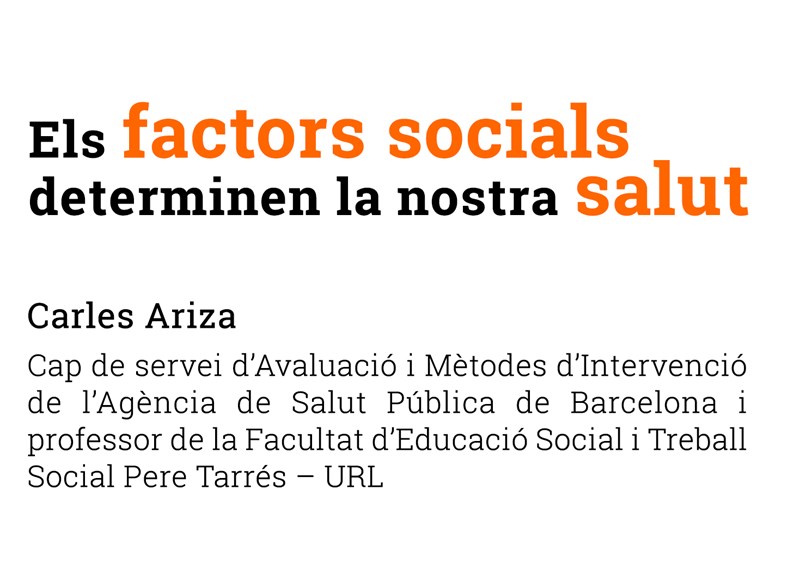 Els factors socials determinen la nostra salut Els factors socials determinen la nostra salut