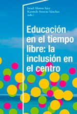 Educación en el tiempo libre: la inclusión en el centro Educación en el tiempo libre: la inclusión en el centro