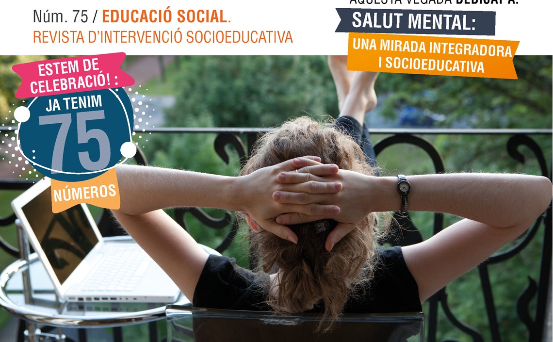 La Revista “Educació Social” celebra el seu número 75 amb un monogràfic sobre salut mental La Revista “Educació Social” celebra el seu número 75 amb un monogràfic sobre salut mental