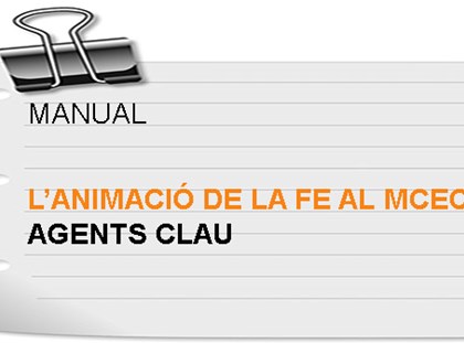 Nou manual per conèixer millor els agents clau de l’animació de la fe a l’esplai Nou manual per conèixer millor els agents clau de l’animació de la fe a l’esplai