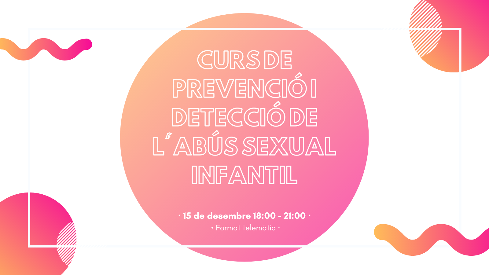 Curs de prevenció i detecció de l'abús sexual infantil