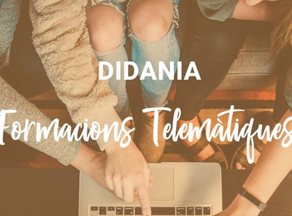 Didania llença noves formacions en línia sobre TRICs i educació en el lleure Didania llença noves formacions en línia sobre TRICs i educació en el lleure