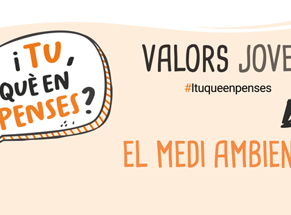 Tercera entrega 'I tu què en penses?': Parlem del medi ambient amb els infants i joves Tercera entrega 'I tu què en penses?': Parlem del medi ambient amb els infants i joves